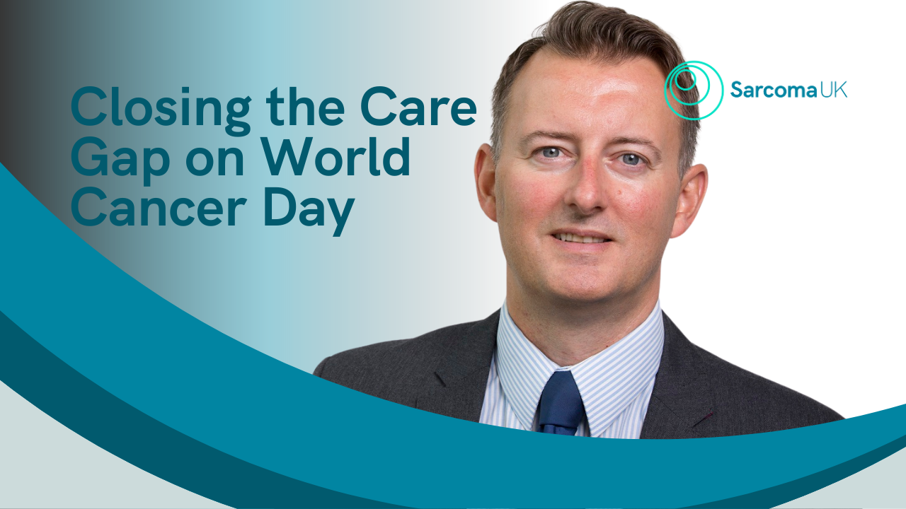 Closing the Care Gap on World Cancer Day | Sarcoma UK